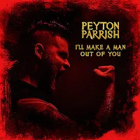 Peyton Parrish — I'll Make A Man Out Of You — обложка